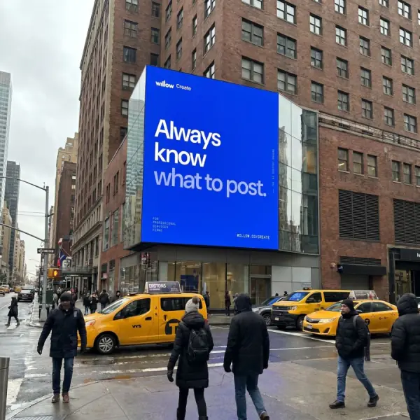 Willow Create blue digital billboard in the city reading 'Always know what to post.'